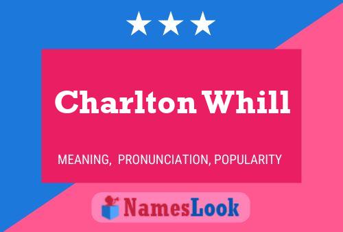 Charlton Whill Name Poster