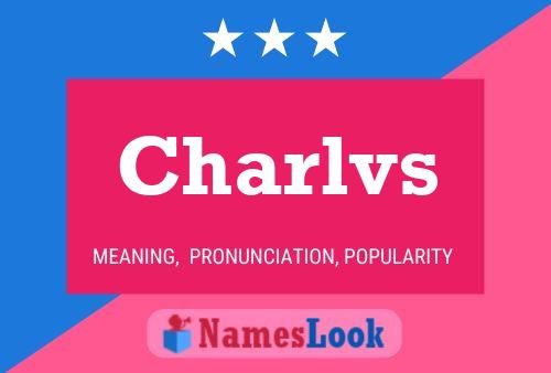 Charlvs Name Poster