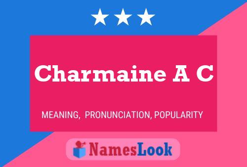 Charmaine A C Name Poster