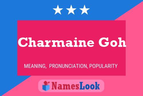 Charmaine Goh Name Poster