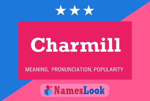 Charmill Name Poster