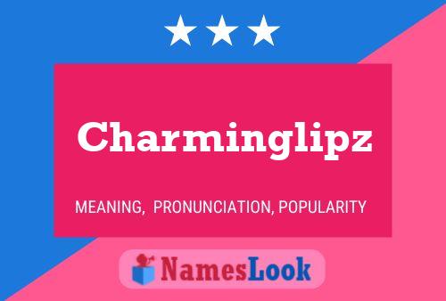 Charminglipz Name Poster