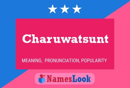 Charuwatsunt Name Poster