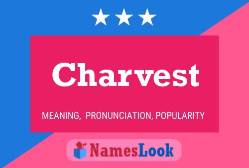 Charvest Name Poster