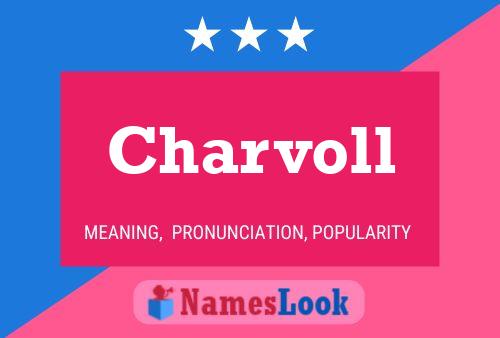 Charvoll Name Poster