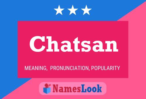 Chatsan Name Poster