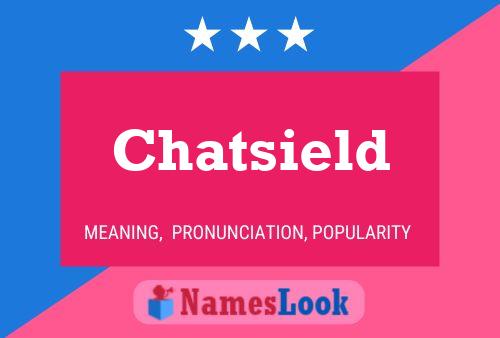 Chatsield Name Poster