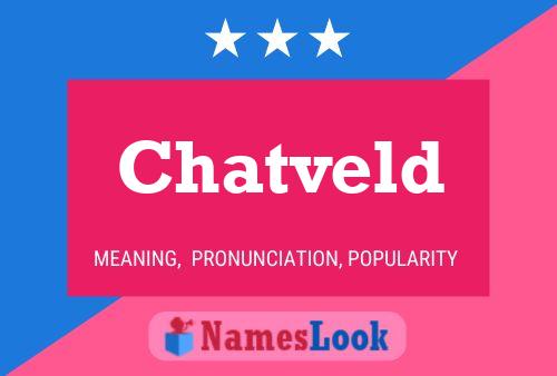 Chatveld Name Poster