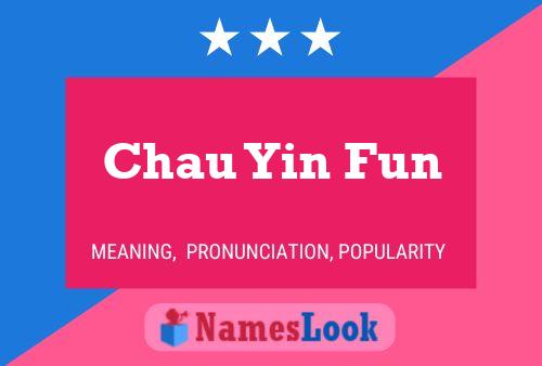 Chau Yin Fun Name Poster