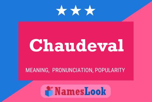 Chaudeval Name Poster