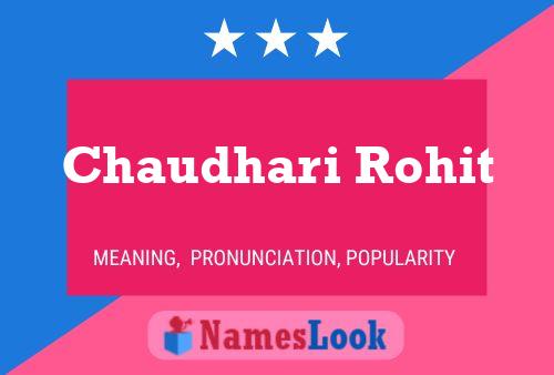 Chaudhari Rohit Name Poster