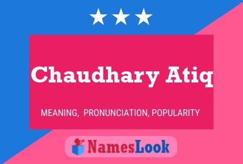 Chaudhary Atiq Name Poster