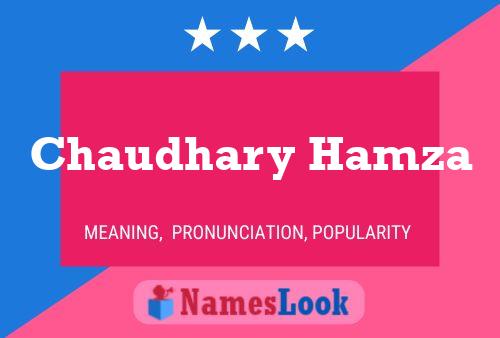 Chaudhary Hamza Name Poster