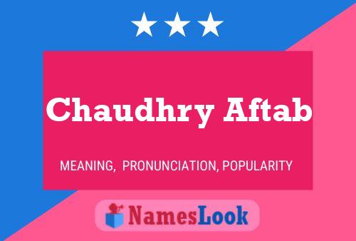 Chaudhry Aftab Name Poster