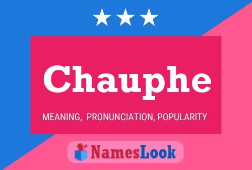 Chauphe Name Poster