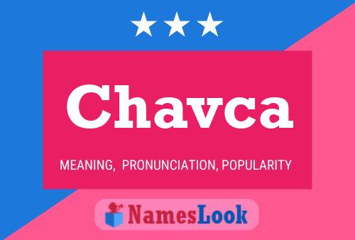 Chavca Name Poster