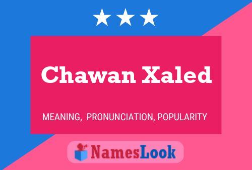 Chawan Xaled Name Poster