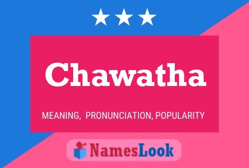 Chawatha Name Poster