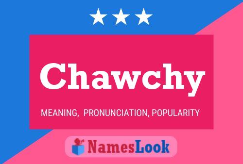 Chawchy Name Poster