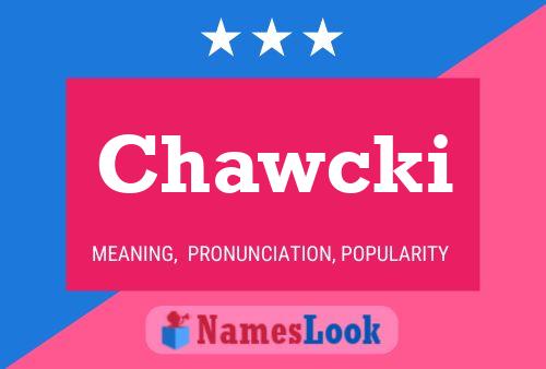 Chawcki Name Poster