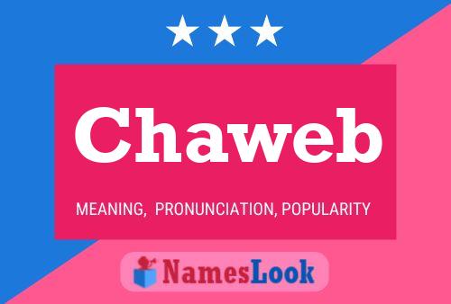 Chaweb Name Poster