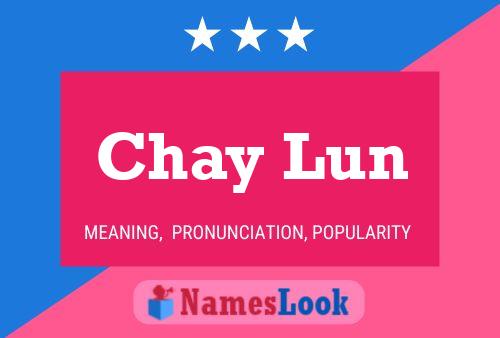 Chay Lun Name Poster