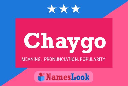 Chaygo Name Poster