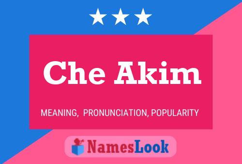 Che Akim Name Poster