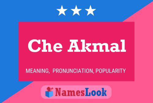 Che Akmal Name Poster