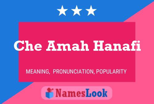 Che Amah Hanafi Name Poster