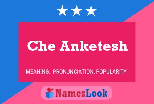 Che Anketesh Name Poster