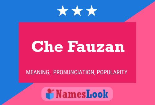 Che Fauzan Name Poster