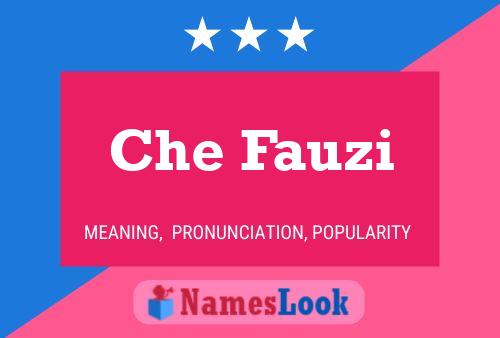 Che Fauzi Name Poster