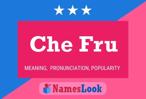 Che Fru Name Poster