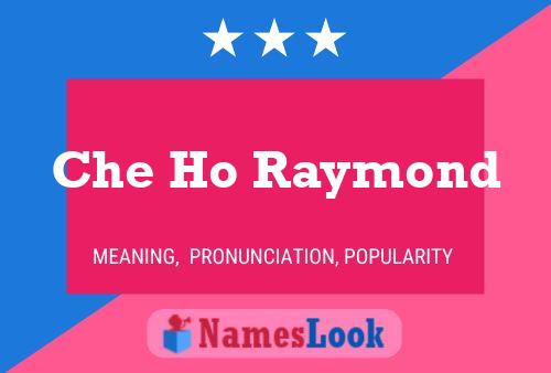 Che Ho Raymond Name Poster