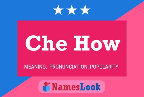 Che How Name Poster