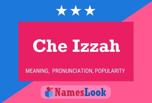 Che Izzah Name Poster