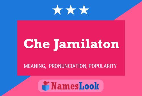 Che Jamilaton Name Poster