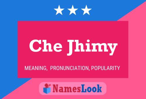 Che Jhimy Name Poster