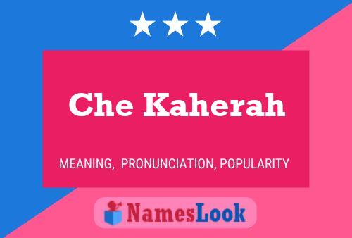 Che Kaherah Name Poster