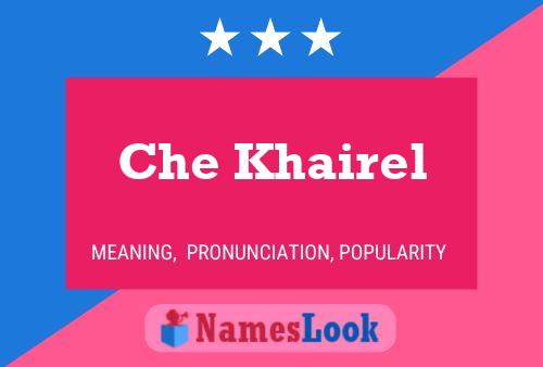 Che Khairel Name Poster