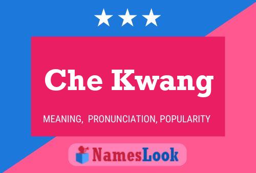 Che Kwang Name Poster