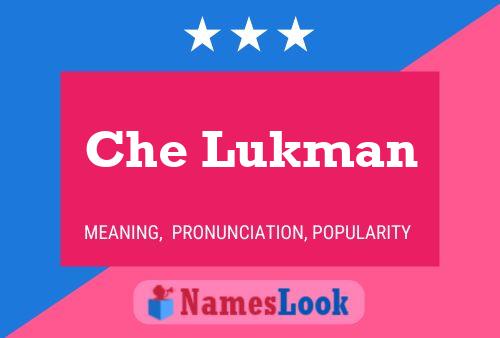 Che Lukman Name Poster