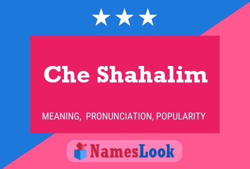 Che Shahalim Name Poster