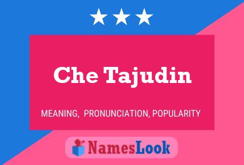 Che Tajudin Name Poster