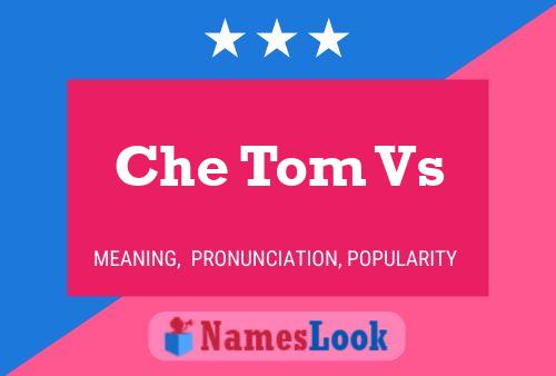 Che Tom Vs Name Poster