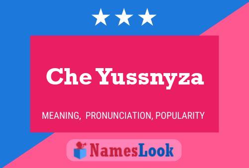 Che Yussnyza Name Poster