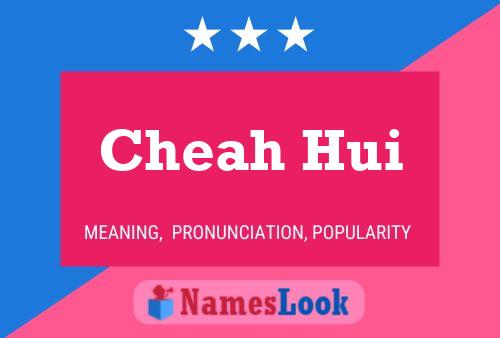 Cheah Hui Name Poster