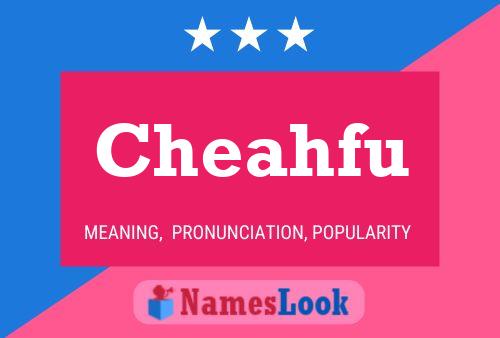 Cheahfu Name Poster