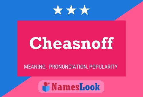 Cheasnoff Name Poster